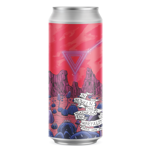 In Between the Madness and Mortality Triple India Pale Ale