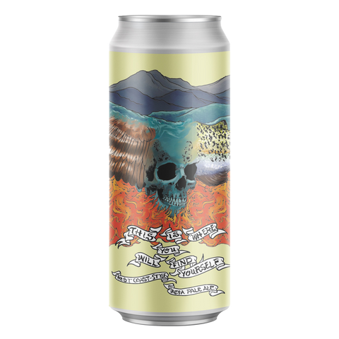 This Is Where You Will Find Yourself West Coast IPA