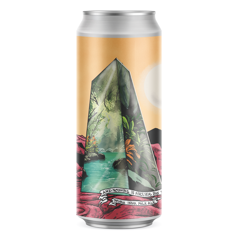 And Nothing is Forever But This Double India Pale Ale (DREAM CANDY)