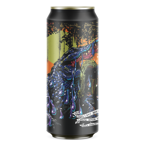 There I Saw What Truly Lurks Within You Double India Pale Ale (HEAVY RESIN)
