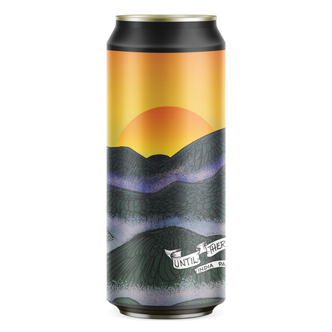 Until There Is No Longer India Pale Ale